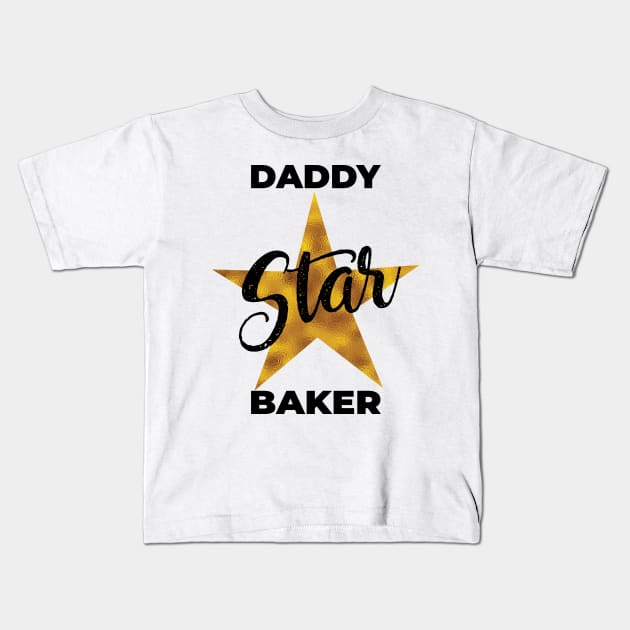 daddy star baker Kids T-Shirt by shimodesign